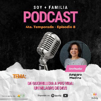 De guerrillera a pro vida: un milagro de Dios | T4. E8.