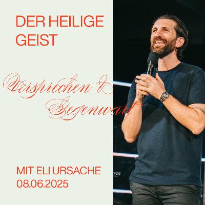 DER HEILIGE GEIST - VERSPRECHEN UND GEGENWART - ELI URSACHE