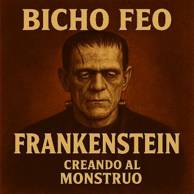 04. Frankenstein: Creando al monstruo