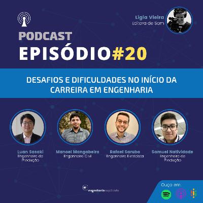 Engenharia Explicada #20 - Desafios e dificuldades no início da carreira em engenharia