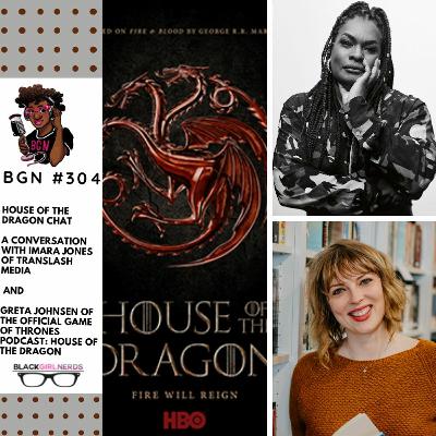 BGN #304 | 'House of the Dragon' Chat with Imara Jones and Greta Johnsen