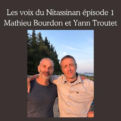 Les voix du Nitassinan 1 - Mathieu Bourdon et Yann Troutet Les voix du Nitassinan 1 - Mathieu Bourdon et Yann Troutet