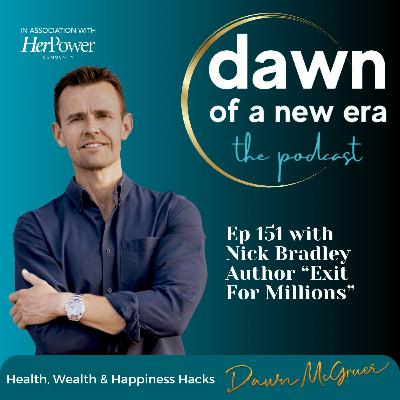 Ep 152 - How to Scale & Sell Your Company For Millions - with Nick Bradley