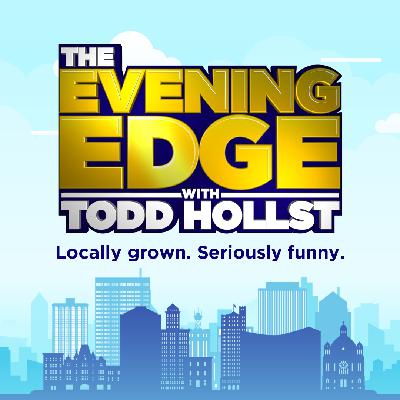 The Evening Edge with Todd Hollst 10.8.2025
