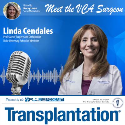 Episode 14: Meet the VCA Surgeon - Linda Cendales - Transplantation Journal Episode 14: Meet the VCA Surgeon - Linda Cendales - Transplantation Journal