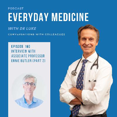 Episode 160. Motor Neuron Disease (MND) with Associate Professor Ernie Butler (Part 2)