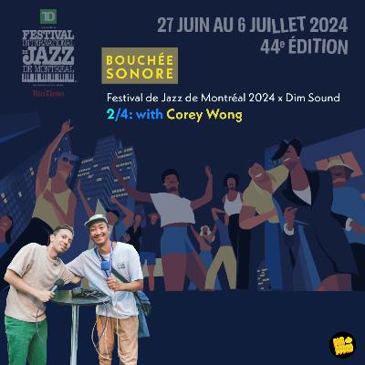 Dim Sound x Festival International de Jazz de Montréal 2024 – Bouchée sonore 2/4: Corey Wong