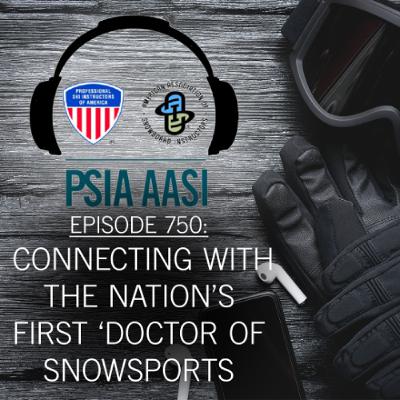 EPISODE 750 | Connecting with the Nation’s First ‘Doctor of Snowsports Education’