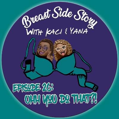 Episode 26: OHH you do THAT?