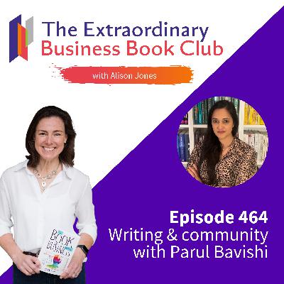 Episode 464 - Writing and community with Parul Bavishi