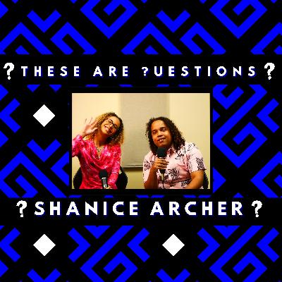 These Are Questions - Shanice Archer