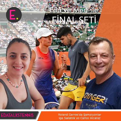 Roland Garros'da Şampiyonlar Iga Swiatek ve Carlos Alcaraz!