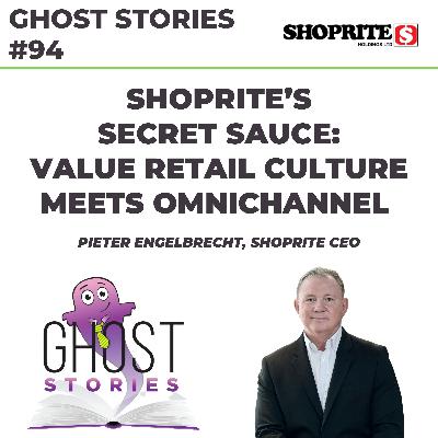 Ghost Stories #94: Shoprite's secret sauce: value retail culture meets omnichannel