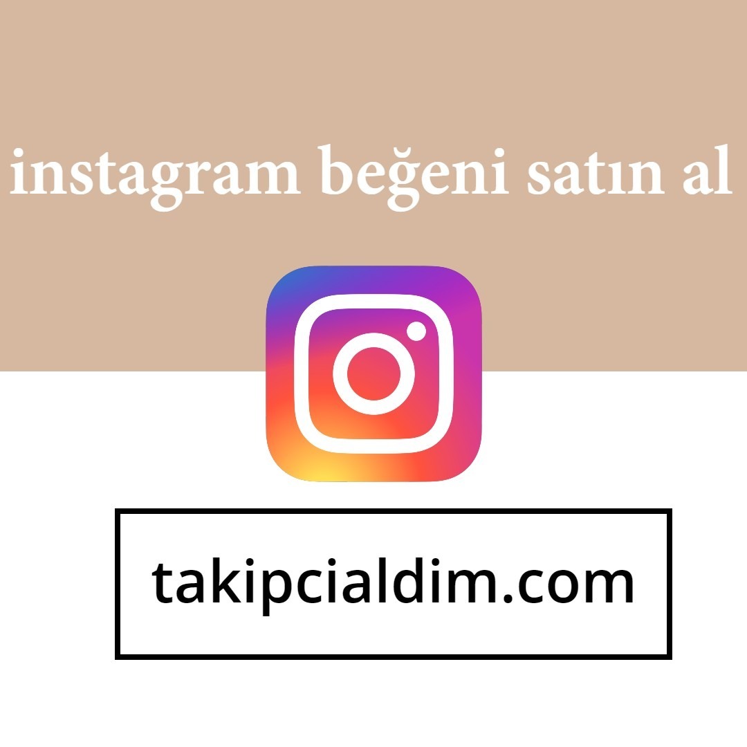 instagram beğeni satın al instagram beğeni satın al