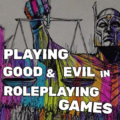 How to Play Good & Evil in RPGs