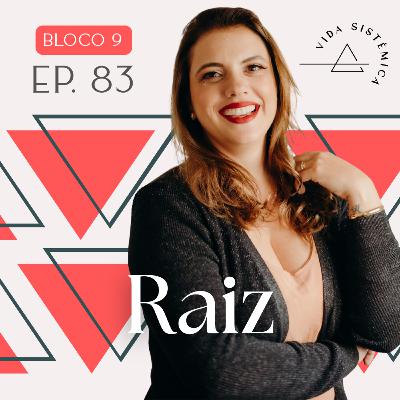 Bl.9 - Ep.83: RAIZ - A força dos avós: ponte entre passado e futuro