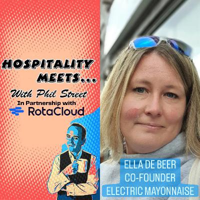 #245 - Hospitality Meets Ella De Beer - Electric Mayonnaise & Chicken on a Stick