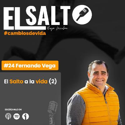 #24 Fernando Vega - El Salto a la vida (2)