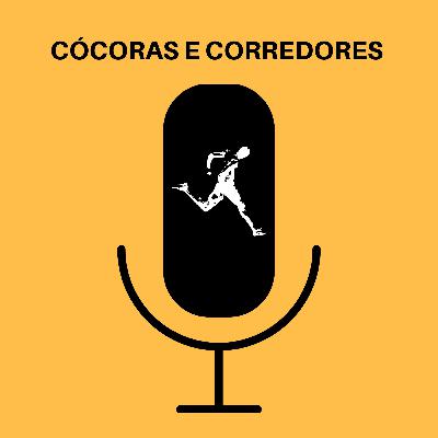 Ep. 46 - CÓCORAS E CORREDORES (Part. Jéfter Campos)