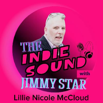 The Indie Sound with Jimmy Star - Lillie Nicole McCloud