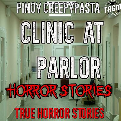 CLINIC AT PARLOR HORROR STORIES