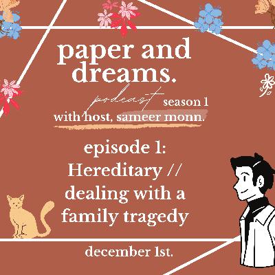 Hereditary // Dealing with a family tragedy.