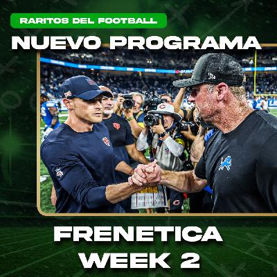 Frenética Week 2 de la NFL | Raritos del Football - 5x90
