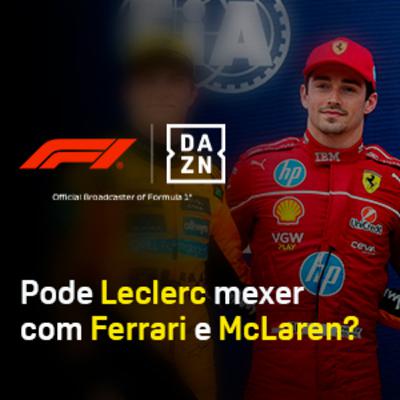 Pode Leclerc mexer com Ferrari e McLaren?