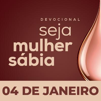 Seja Mulher Sábia - 04/Jan Seja Mulher Sábia - 04/Jan