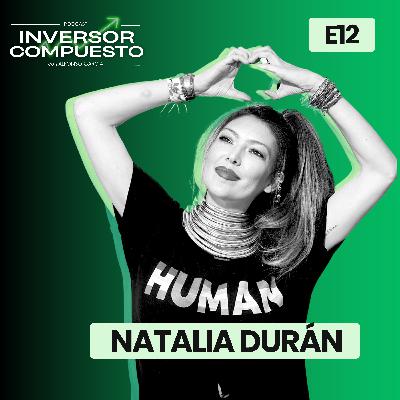 De la Fama al Fondo y de Vuelta: Cáncer, Abuso y Renacer Financiero — Natalia Durán | Inversor Compuesto | E12 De la Fama al Fondo y de Vuelta: Cáncer, Abuso y Renacer Financiero — Natalia Durán | Inversor Compuesto | E12