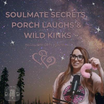 Soulmate Secrets, Porch Laughs & Wild Kinks — Halloween Gets Hilarious!