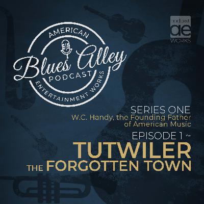 W.C. Handy, the Founding Father of American Music EP 1 – Tutwiler – The Forgotten Town W.C. Handy, the Founding Father of American Music EP 1 – Tutwiler – The Forgotten Town