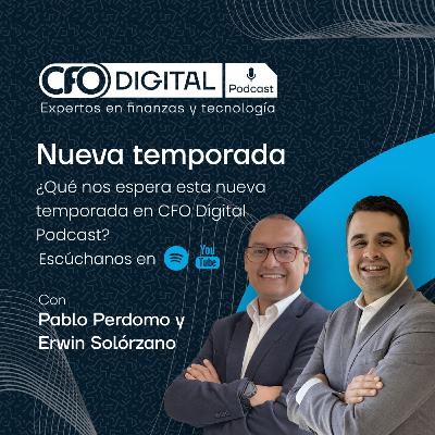 ¡Nueva temporada! ¿Qué nos espera esta nueva temporada en CFO Digital Podcast?