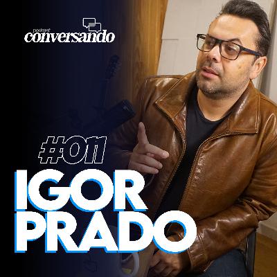 IGOR PRADO - TOQUE A SUA VERDADE - CONVERSANDO 011