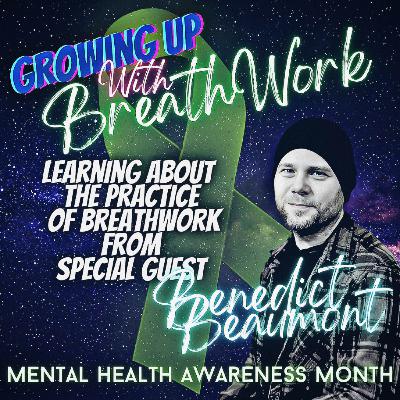 Growing Up With BreathWork (Mental Health Awareness Month Special)