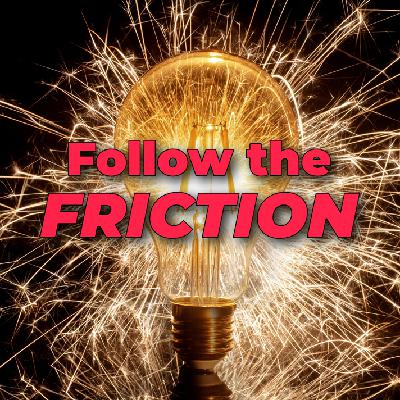 Episode 25: Follow the Friction