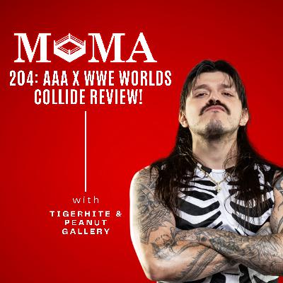 Make Pro Wrestling Majestic Again 204: AAA x WWE World's Collide 2025 Review!