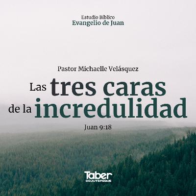 Las Tres Caras de la Incredulidad
