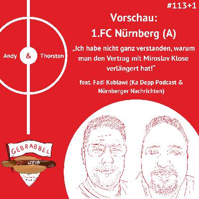 #113 +1: Vorschau: 1. FC Nürnberg (A) – „Ich habe nicht ganz verstanden, warum man den Vertrag mit Miroslav Klose verlängert hat!“ feat. Fadi Keblawi (Ka Depp Podcast) #113 +1: Vorschau: 1. FC Nürnberg (A) – „Ich habe nicht ganz verstanden, warum man den Vertrag mit Miroslav Klose verlängert hat!“ feat. Fadi Keblawi (Ka Depp Podcast)