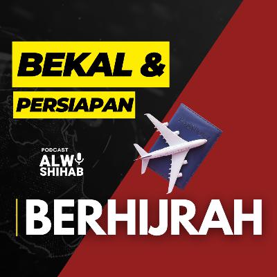 #95 Bekal dan Persiapan Berhijrah dalam Rangka Menciptakan Kehidupan Sejahtera dan Adil
