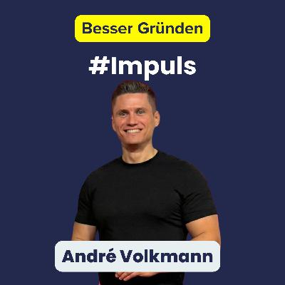 "Die relevanteste Sache für Gründer ist ..." (mit André Volkmann #286)