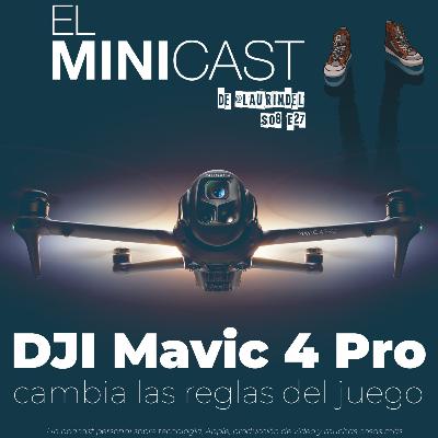 DJI Mavic 4 Pro cambia las reglas del juego