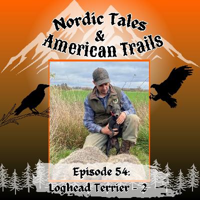 Episode 54: Loghead Terriers 2