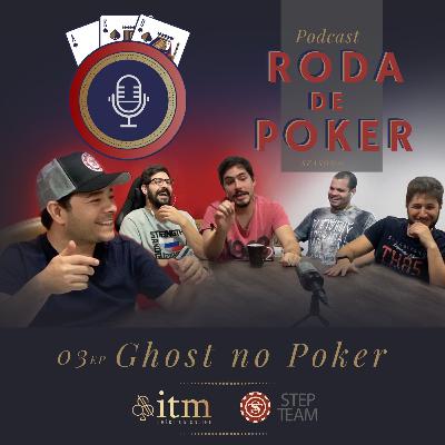 Ep03 - Ghost no poker brasileiro Ep03 - Ghost no poker brasileiro