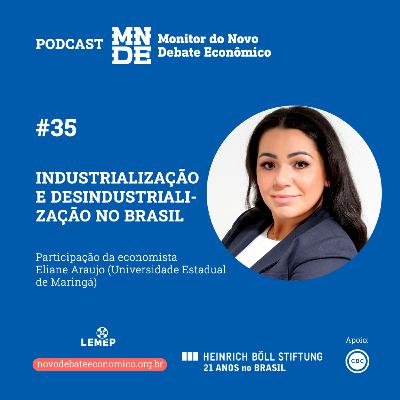 Podcast EP #35 │ A industrialização e desindustrialização no Brasil Podcast EP #35 │ A industrialização e desindustrialização no Brasil