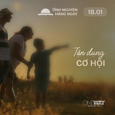 TẬN DỤNG CƠ HỘI | Tĩnh Nguyện Hằng Ngày 18/01/2026 TẬN DỤNG CƠ HỘI | Tĩnh Nguyện Hằng Ngày 18/01/2026