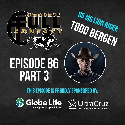 EPISODE #86 PART 3 - TODD BERGEN Presented by UltraCruz & Globe Life Insurance EPISODE #86 PART 3 - TODD BERGEN Presented by UltraCruz & Globe Life Insurance