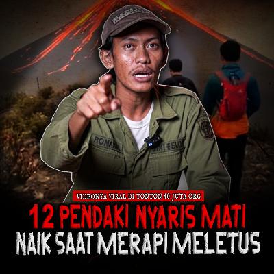 MENJEMPUT MAUT DI MERAPI? (VIDEONYA VIRAL) 12 PENDAKI NYARIS MATI SAMPAI ALAMI TERSESAT DI GN MERAPI
