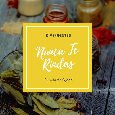 Nunca te rindas - Andres Ojeda