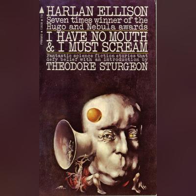 Harlan Ellison - "I Have No Mouth and I Must Scream" (1967) | Chrononauts Episode 46.5